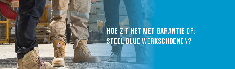 Hoe zit het met garantie op Steel Blue werkschoenen?