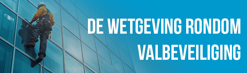 De wetgeving rondom valbeveiliging: Wat moet je weten als werkgever?